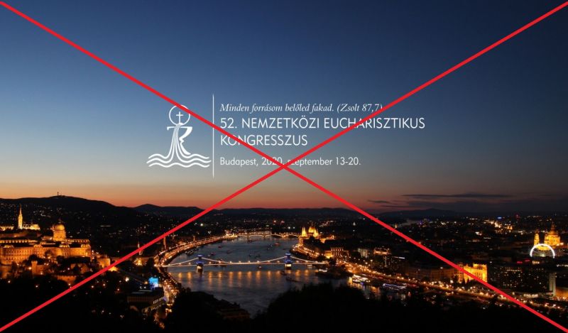 Elhalasztják a Budapestre tervezett Nemzetközi Eucharisztikus Kongresszust