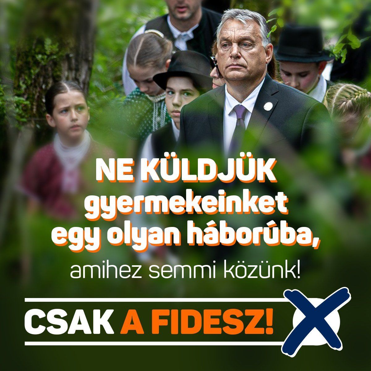 A Fidesz üzenete a hajrában: ne küldjük a gyermekeinket a háborúba!