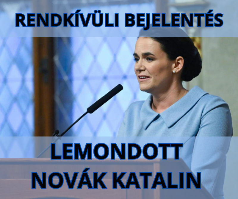 Rendkívüli bejelentés: Lemondott Novák Katalin