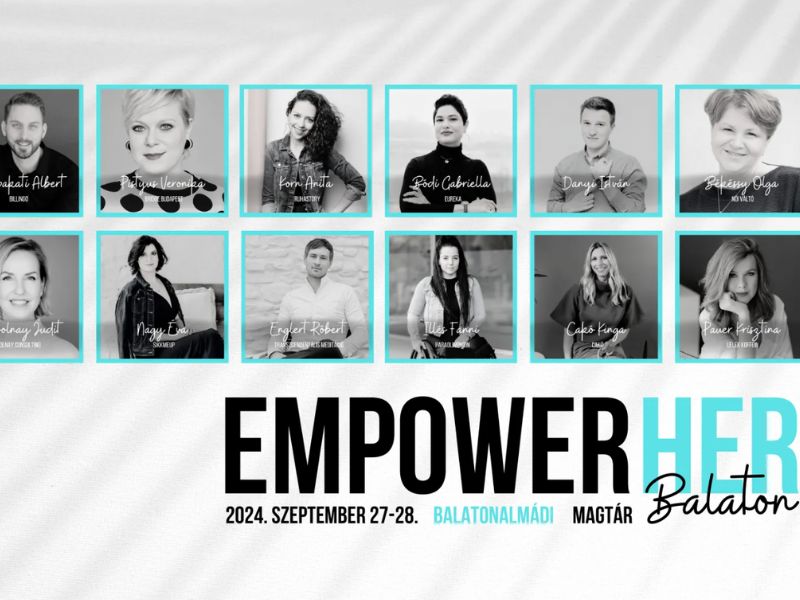 EmpowerHer: önkifejezés, önazonosság, önfejlesztés egy csodálatos női konferencián, a Balatonon